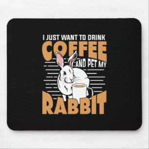 Tapis De Souris Boire Du Café Et Pet Mon Lapin