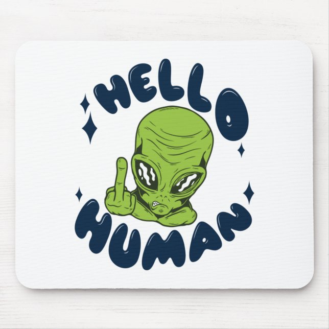Tapis De Souris Bonjour humain drôle d'alien (Devant)