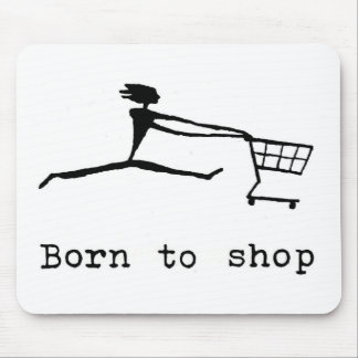Tapis De Souris Born to shop
