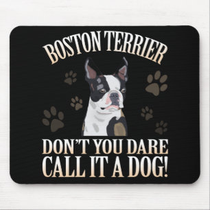 Tapis De Souris Boston Terrier Dog N'osez-vous pas l'appeler un ch