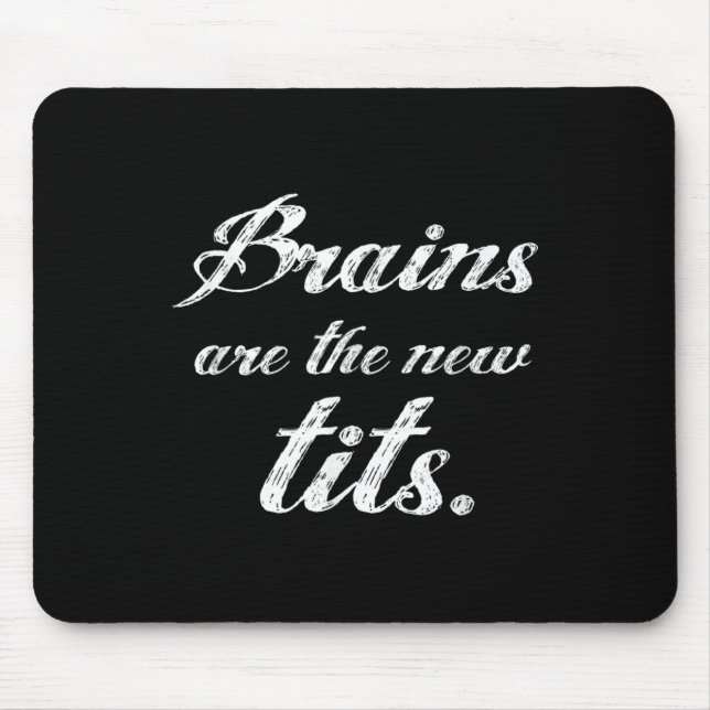 Tapis De Souris Brains Are The New Funny Feminist Litical Quote  (Devant)
