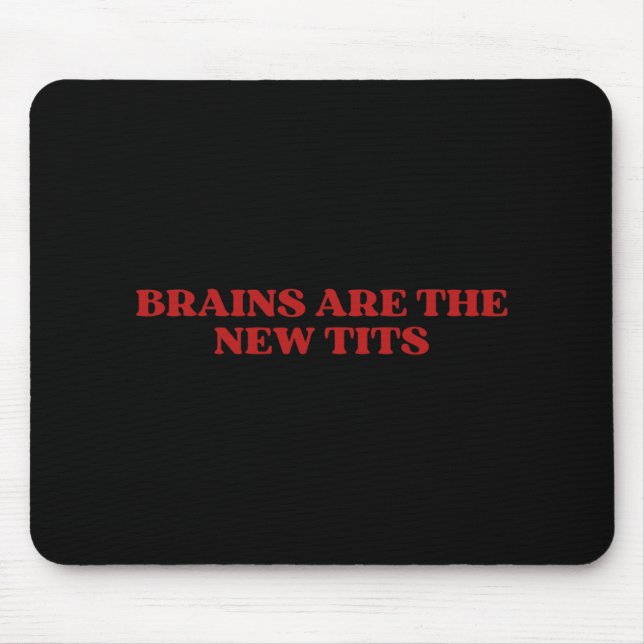 Tapis De Souris Brains Are The New Y2k Aesthetic Funny Feminist  (Devant)