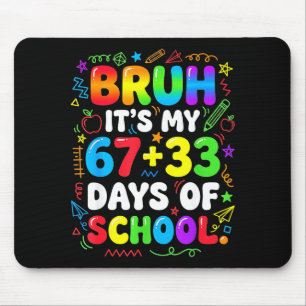 Tapis De Souris Bruh 67 33 jours d'école garçon filles 100ème jour