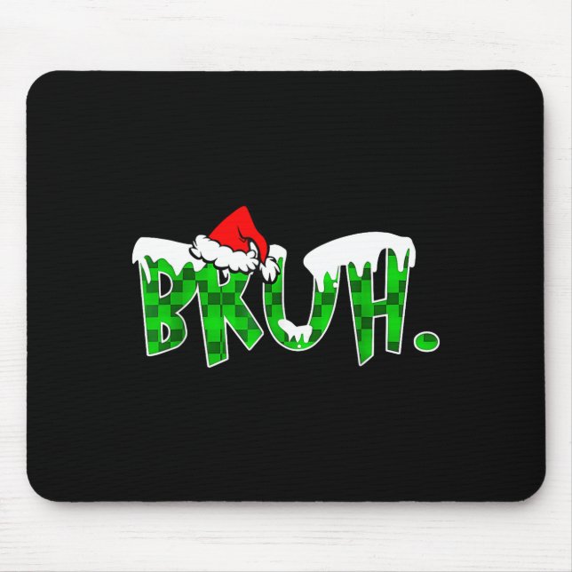 Tapis De Souris Bruh Christmas Kids Teens Boys Funny Christmas Hum (Devant)
