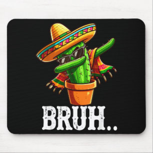 Tapis De Souris Bruh Dabbing Cactus Mexicain Cinco De Mayo Cactus 