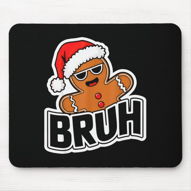 Tapis De Souris Bruh Funny Christmas Gingerbread Man Teens Boys Ki (Devant)