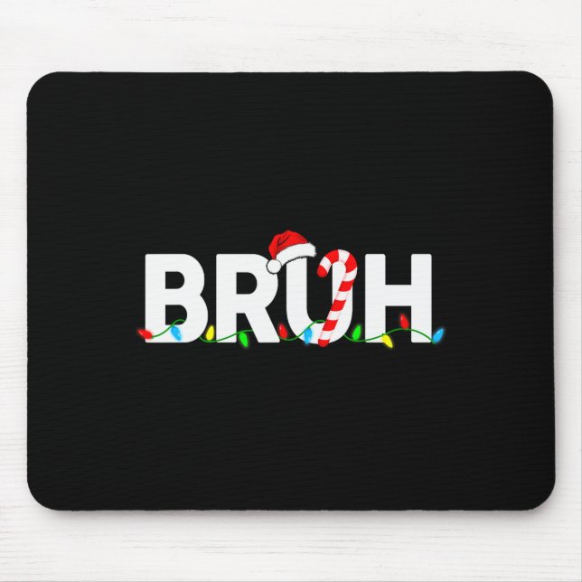 Tapis De Souris Bruh Funny Christmas Lights Teens Boys Kids Xmas P (Devant)