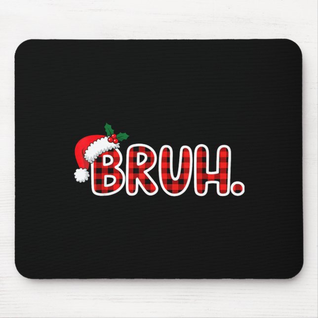 Tapis De Souris Bruh Funny Christmas Plaid Teens  (Devant)