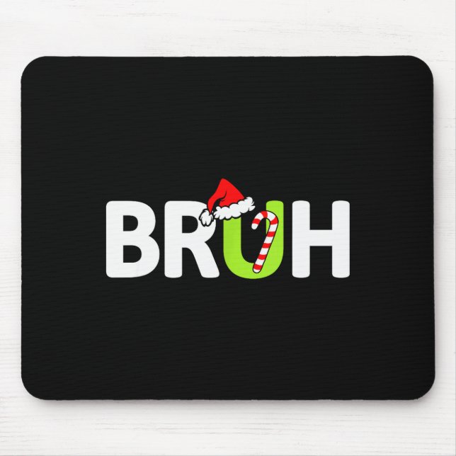 Tapis De Souris Bruh Funny Christmas Santa Teens Boys Kids Xmas Pa (Devant)