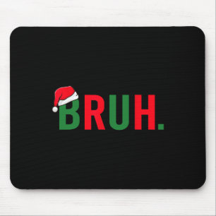 Tapis De Souris Bruh Funny Costume de Noël Ados garçons Hommes
