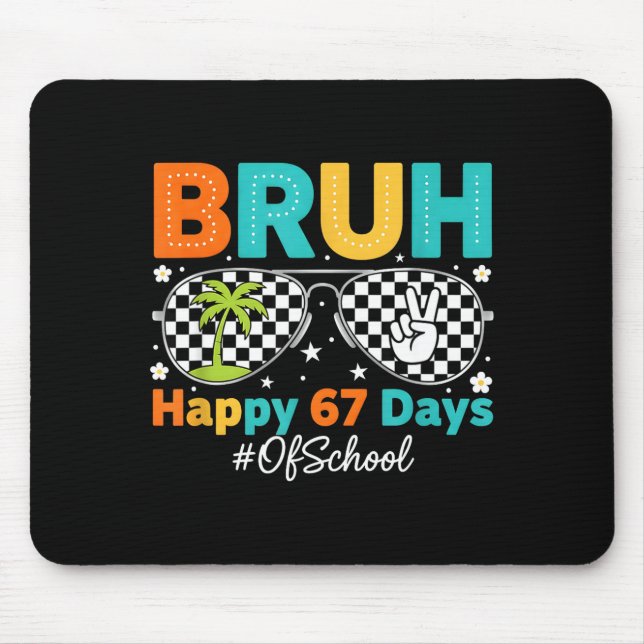 Tapis De Souris Bruh Happy 67 Days Of School Sungles 6 7 Meme Boys (Devant)