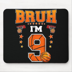 Tapis De Souris Bruh Im 9 Ans Baller Basketball 9e Anniversaire