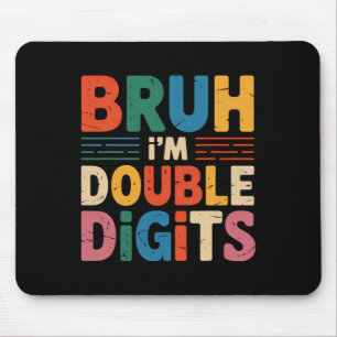 Tapis De Souris Bruh Je suis Double Chiffres 10e Anniversaire 10 A