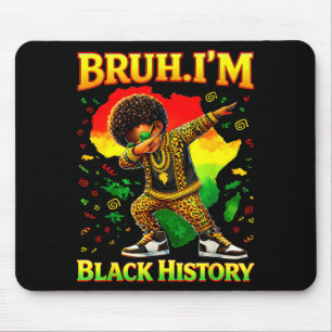 Tapis De Souris Bruh je suis garçon de l'histoire noire garçon hom
