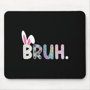 Tapis De Souris Bruh Mème Pâques Jour Funny Bunny Oeufs Ados Garço