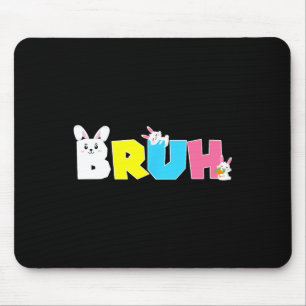 Tapis De Souris Bruh Mème Pâques Jour Funny Bunny Oeufs Ados Garço