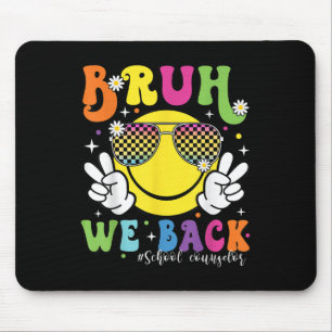 Tapis De Souris Bruh On est de retour Conseiller d'orientation 1er