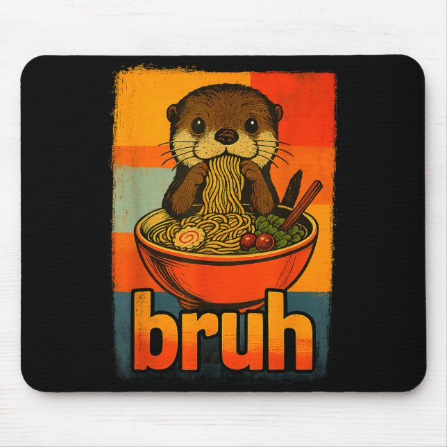 Tapis De Souris Bruh Otter Eating Japanese Ramen Noodles Men Women (Devant)