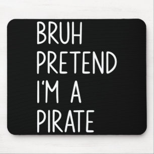 Tapis De Souris Bruh prétend un costume de pirate assorti hallowee