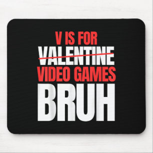 Tapis De Souris Bruh V est pour jeux vidéo Valentines Day Kids Boy