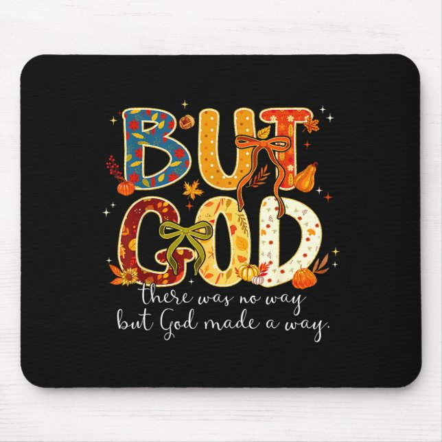 Tapis De Souris But God Made A Way Christian Fall Faith Thanksgivi (Devant)