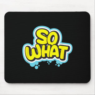 Tapis De Souris Cadeau de citation de slogan quoi drôle sarcastiqu