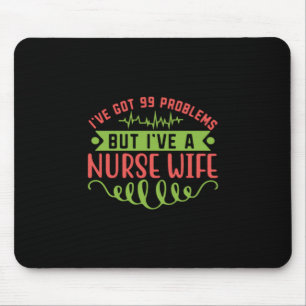 Tapis De Souris Cadeau infirmière J'Ai 99 Problèmes