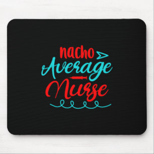 Tapis De Souris Cadeau infirmière Nacho Infirmière moyenne