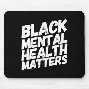 Tapis De Souris Cadeau thérapeutique de Black Mental Health Matter