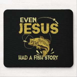 Tapis De Souris Cadeaux de pêche - Même Jésus avait une histoire d
