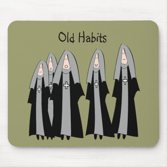 Tapis De Souris Cadeaux hilares de nonne de "vieilles habitudes" (Devant)