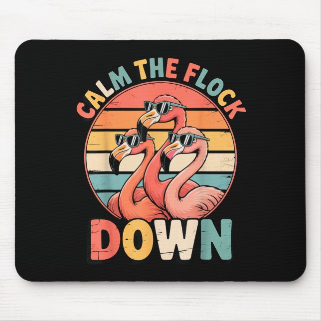 Tapis De Souris Calm The Flock Down Flamingo  (Devant)