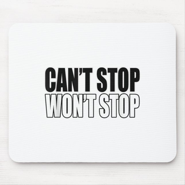 Tapis De Souris Can't Stop Won't Stop Motivational  (Devant)