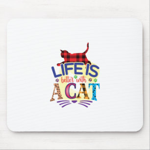 Tapis De Souris Cat Art Life Is Better With A Cat