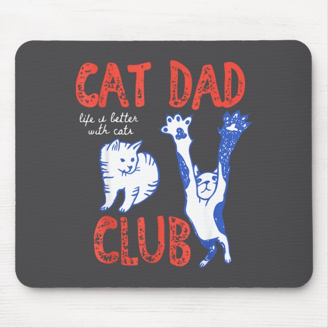 Tapis De Souris Cat Dad Club Life Is Better With Cats Father's Day (Devant)
