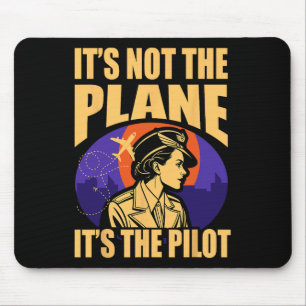Tapis De Souris Ce n'est pas l'avion c'est la femme pilote Airp