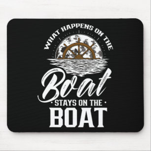 Tapis De Souris Ce Qui Se Passe Sur Le Bateau Reste Sur Le Skipper