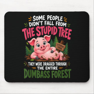 Tapis De Souris Certaines personnes ne sont pas tombées de l'arbre