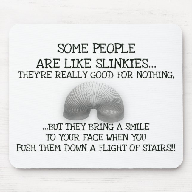 Tapis De Souris Certaines Personnes Sont Comme Des Slinkies (Devant)