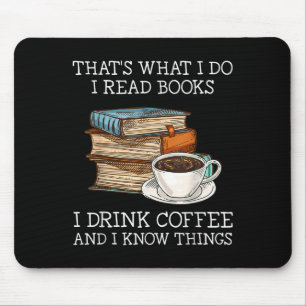Tapis De Souris C'Est Ce Que Je Fais Je Lis Livres Je Bois Du Café