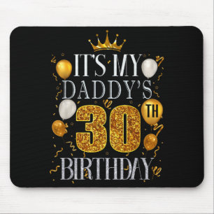 Tapis De Souris C'est les 30 ans de mon papa Joyeux Anniversaire 3