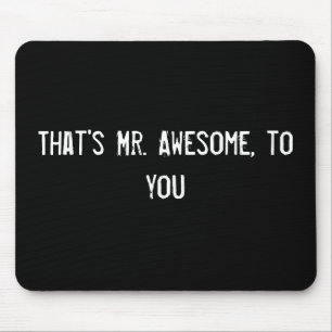 Tapis De Souris C'est M. Awesome, pour vous