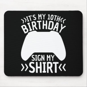 Tapis De Souris C'est mon 10e anniversaire Signer ma chemise 10 an