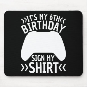 Tapis De Souris C'est mon 6e anniversaire Signal Ma chemise Enfant