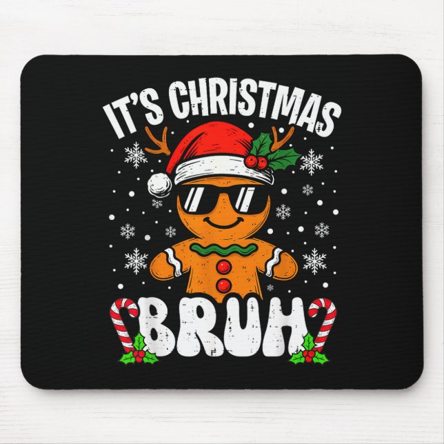 Tapis De Souris C'est Noël Bruh Mème Drôle Pain d'épice Noël T-Shi (Devant)