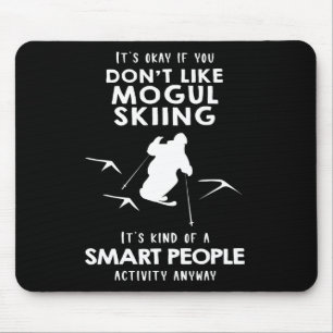 Tapis De Souris C'est Ok Si Vous N'aimez Pas Le Ski De Mogul