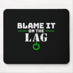 Tapis De Souris C'est sur le cadeau de jeu de Lag Gaming drôle de 
