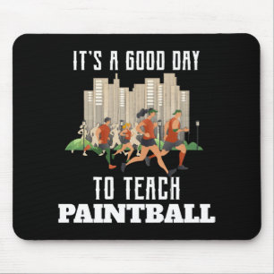 Tapis De Souris C'est un bon jour pour enseigner le paintball