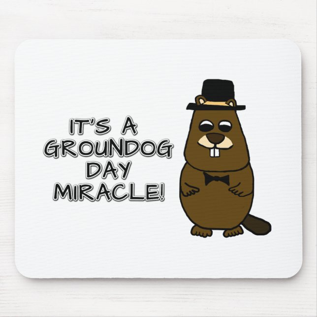 Tapis De Souris C'est un miracle du jour des marmottes (Devant)