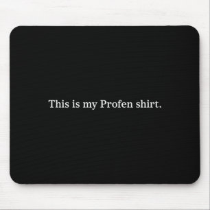 Tapis De Souris C'est un t-shirt profen minimaliste humour drôle